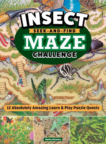 Бумажная книга «Insect Seek and Find Maze Challenge: 12 Absolutely Amazing Learn & Play Puzzle Quests», автор Гентаро Кагава - фото №1