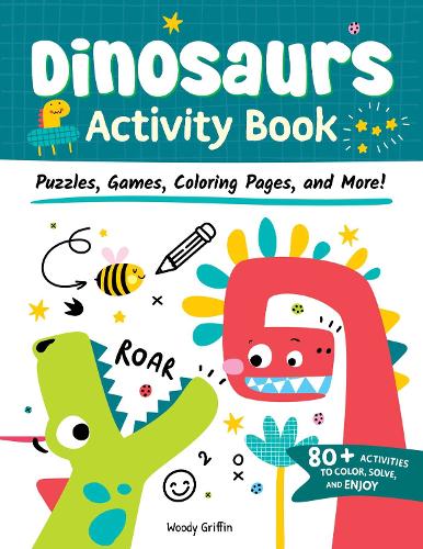 Бумажная книга «Dinosaurs Activity Book: Puzzles, Games, Coloring Pages, and More!», автор Вуди Гриффин - фото №1