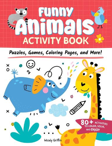 Паперова книга «Funny Animals Activity Book: Puzzles, Games, Coloring Pages, and More!», автор Вуді Гріффін - фото №1