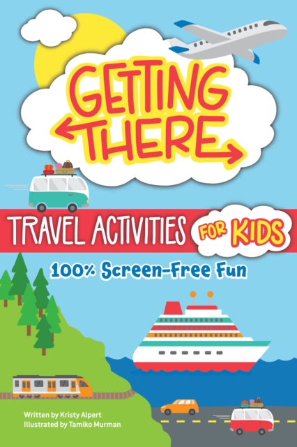 Бумажная книга «Getting There. Travel Activities for Kids», автор Кристи Альперт - фото №1