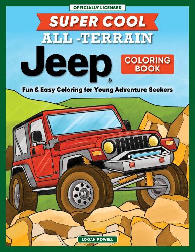 Бумажная книга «Super Cool All-Terrain Jeep® Coloring Book: Fun & Easy Coloring for Young Adventure Seekers», автор Логан Пауэлл - фото №1