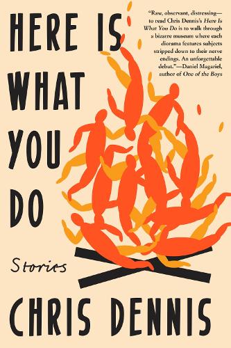 Бумажная книга «Here Is What You Do: Stories», автор Крис Деннис - фото №1