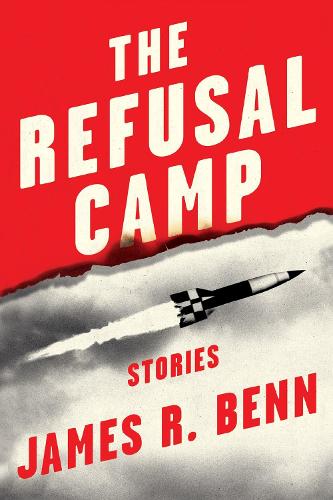 Бумажная книга «The Refusal Camp: Stories», автор Джеймс Р. Бенн - фото №1