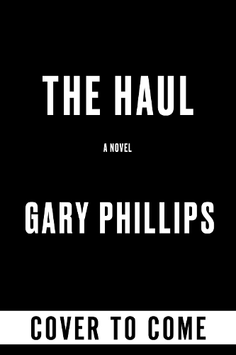 Бумажная книга «The Haul: A Heist Novel», автор Гері Філліпс - фото №1