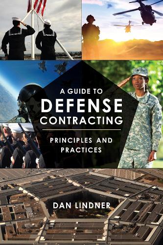 Бумажная книга «A Guide to Defense Contracting: Principles and Practices», автор Дэн Линднер - фото №1