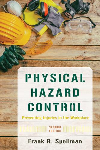 Паперова книга «Physical Hazard Control: Preventing Injuries in the Workplace», автор Френк Р. Спеллман - фото №1