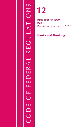 Бумажная книга «Code of Federal Regulations, Title 12 Banks and Banking 1026-1099, Revised as of January 1, 2020: Part 2», автор Федеральный реестр США - фото №1