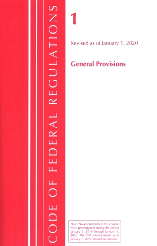 Бумажная книга «Code of Federal Regulations, Title 01 General Provisions, Revised as of January 1, 2020», автор Федеральный реестр США - фото №1