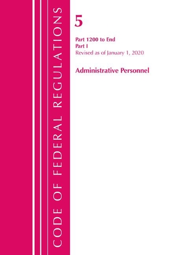 Бумажная книга «Code of Federal Regulations, Title 05 Administrative Personnel 1200-End, Revised as of January 1, 2020: Part 1», автор Федеральный реестр США - фото №1