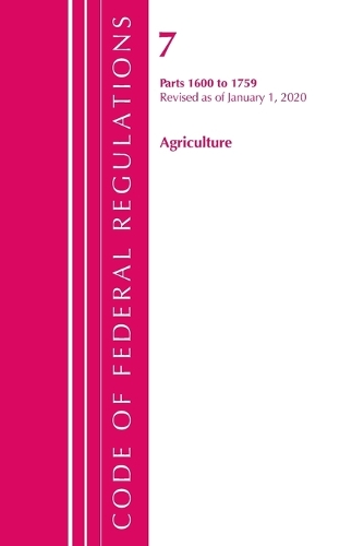 Бумажная книга «Code of Federal Regulations, Title 07 Agriculture 1600-1759, Revised as of January 1, 2020», автор Федеральный реестр США - фото №1