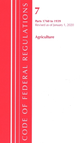Бумажная книга «Code of Federal Regulations, Title 07 Agriculture 1760-1939, Revised as of January 1, 2020», автор Федеральный реестр США - фото №1