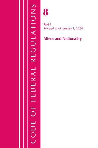 Бумажная книга «Code of Federal Regulations, Title 08 Aliens and Nationality, Revised as of January 1, 2020», автор Федеральный реестр США - фото №1