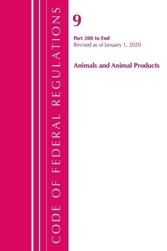 Бумажная книга «Code of Federal Regulations, Title 09 Animals and Animal Products 200-End, Revised as of January 1, 2020», автор Федеральный реестр США - фото №1