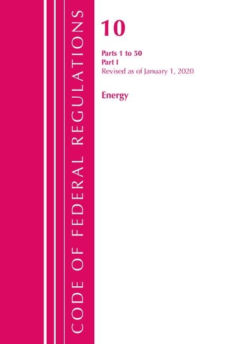 Бумажная книга «Code of Federal Regulations, Title 10 Energy 1-50, Revised as of January 1, 2020: Part 1», автор Федеральный реестр США - фото №1