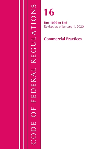 Бумажная книга «Code of Federal Regulations, Title 16 Commercial Practices 1000-End, Revised as of January 1, 2020», автор Федеральный реестр США - фото №1