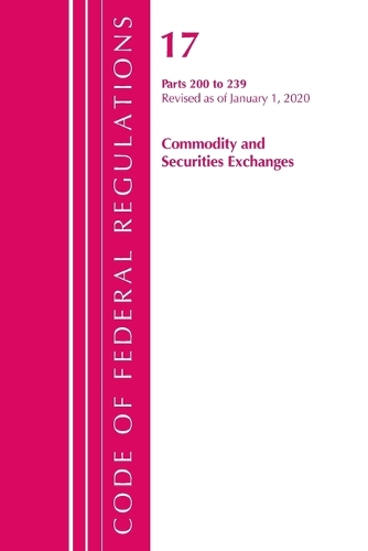 Бумажная книга «Code of Federal Regulations, Title 17 Commodity and Securities Exchanges 200-239, Revised as of April 1, 2020», автор Федеральный реестр США - фото №1