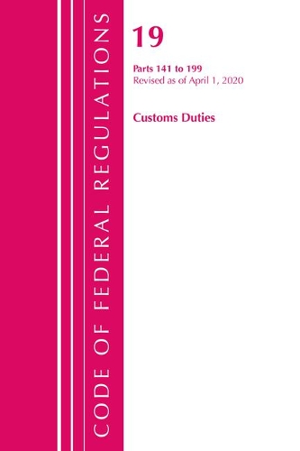 Бумажная книга «Code of Federal Regulations, Title 19 Customs Duties 141-199, Revised as of April 1, 2020», автор Федеральный реестр США - фото №1
