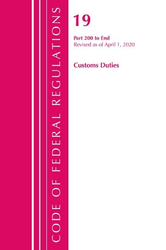 Бумажная книга «Code of Federal Regulations, Title 19 Customs Duties 200-End, Revised as of April 1, 2020», автор Федеральный реестр США - фото №1