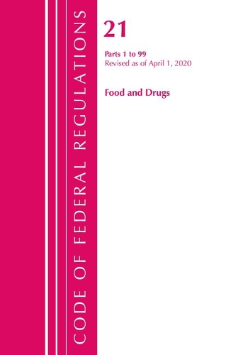 Бумажная книга «Code of Federal Regulations, Title 21 Food and Drugs 1-99, Revised as of April 1, 2020», автор Федеральный реестр США - фото №1
