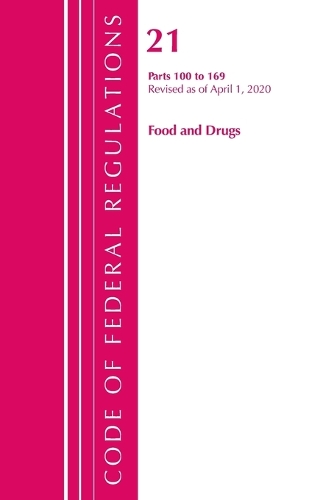 Бумажная книга «Code of Federal Regulations, Title 21 Food and Drugs 100-169, Revised as of April 1, 2020», автор Федеральный реестр США - фото №1