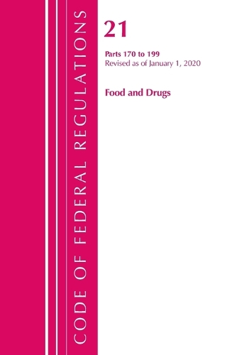Бумажная книга «Code of Federal Regulations, Title 21 Food and Drugs 170-199, Revised as of April 1, 2020», автор Федеральный реестр США - фото №1