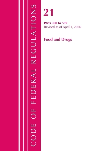 Бумажная книга «Code of Federal Regulations, Title 21 Food and Drugs 500-599, Revised as of April 1, 2020», автор Федеральный реестр США - фото №1