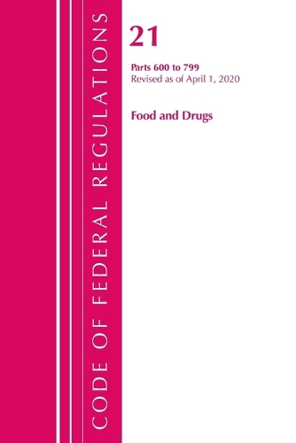 Бумажная книга «Code of Federal Regulations, Title 21 Food and Drugs 600-799, Revised as of April 1, 2020», автор Федеральный реестр США - фото №1