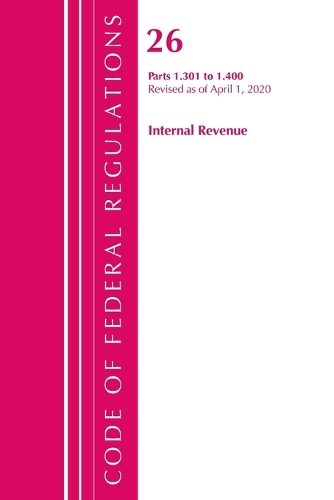 Бумажная книга «Code of Federal Regulations, Title 26 Internal Revenue 1.301-1.400, Revised as of April 1, 2020», автор Федеральный реестр США - фото №1