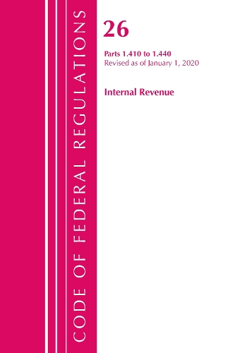 Бумажная книга «Code of Federal Regulations, Title 26 Internal Revenue 1.410-1.440, Revised as of April 1, 2020», автор Федеральный реестр США - фото №1