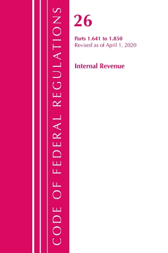 Бумажная книга «Code of Federal Regulations, Title 26 Internal Revenue 1.641-1.850, Revised as of April 1, 2020», автор Федеральный реестр США - фото №1