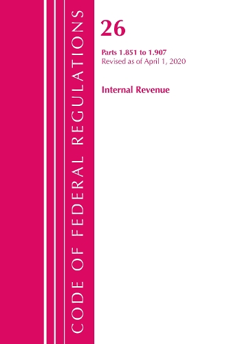 Бумажная книга «Code of Federal Regulations, Title 26 Internal Revenue 1.851-1.907, Revised as of April 1, 2020», автор Федеральный реестр США - фото №1