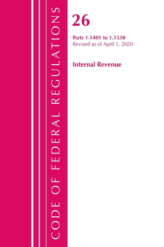 Бумажная книга «Code of Federal Regulations, Title 26 Internal Revenue 1.1401-1.1550, Revised as of April 1, 2020», автор Федеральный реестр США - фото №1
