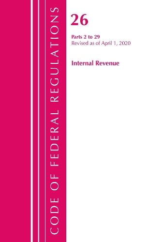 Бумажная книга «Code of Federal Regulations, Title 26 Internal Revenue 2-29, Revised as of April 1, 2020», автор Федеральный реестр США - фото №1