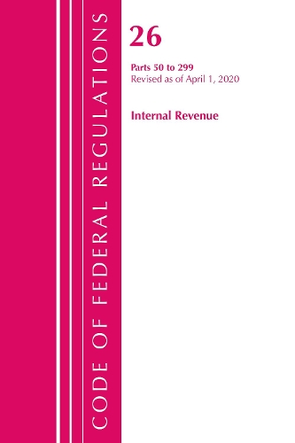 Бумажная книга «Code of Federal Regulations, Title 26 Internal Revenue 50-299, Revised as of April 1, 2020», автор Федеральный реестр США - фото №1