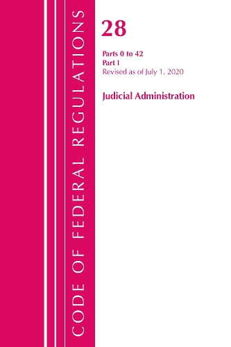 Бумажная книга «Code of Federal Regulations, Title 28 Judicial Administration 0-42, Revised as of July 1, 2020», автор Федеральный реестр США - фото №1