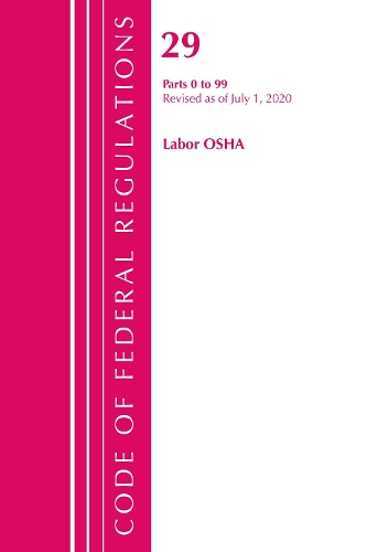 Бумажная книга «Code of Federal Regulations, Title 29 Labor/OSHA 0-99, Revised as of July 1, 2020», автор Федеральный реестр США - фото №1