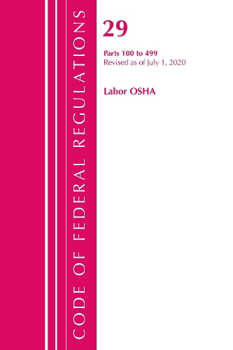 Бумажная книга «Code of Federal Regulations, Title 29 Labor/OSHA 100-499, Revised as of July 1, 2020», автор Федеральный реестр США - фото №1