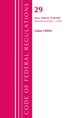 Бумажная книга «Code of Federal Regulations, Title 29 Labor/OSHA 1900-1910.999, Revised as of July 1, 2020», автор Федеральный реестр США - фото №1