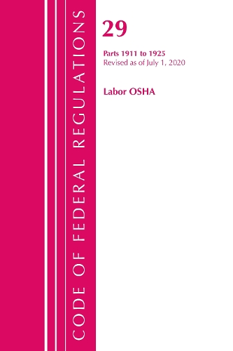 Бумажная книга «Code of Federal Regulations, Title 29 Labor/OSHA 1911-1925, Revised as of July 1, 2020», автор Федеральный реестр США - фото №1