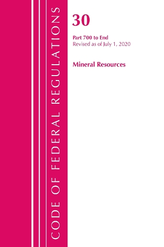 Бумажная книга «Code of Federal Regulations, Title 30 Mineral Resources 700-End, Revised as of July 1, 2020», автор Федеральный реестр США - фото №1