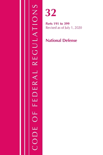 Бумажная книга «Code of Federal Regulations, Title 32 National Defense 191-399, Revised as of July 1, 2020», автор Федеральный реестр США - фото №1