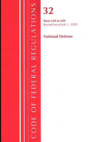 Бумажная книга «Code of Federal Regulations, Title 32 National Defense 630-699, Revised as of July 1, 2020», автор Федеральный реестр США - фото №1