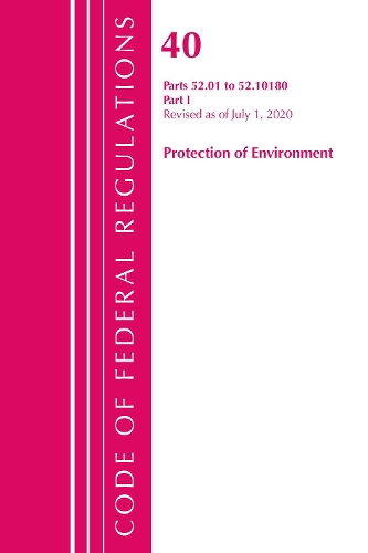 Бумажная книга «Code of Federal Regulations, Title 40 Protection of the Environment 52.01-52.1018, Revised as of July 1, 2020: Part 1», автор Федеральный реестр США - фото №1