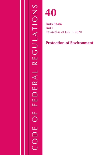 Бумажная книга «Code of Federal Regulations, Title 40: Parts 82-86 (Protection of Environment): Revised July 2020 Part 1», автор Федеральный реестр США - фото №1