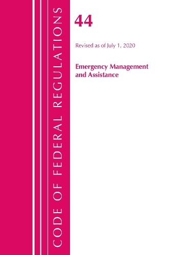 Бумажная книга «Code of Federal Regulations, Title 44 (Emergency Management and Assistance) Federal Emergency Management Agency, Revised as of October 1, 2020», автор Федеральный реестр США - фото №1