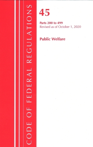 Бумажная книга «Code of Federal Regulations, Title 45 Public Welfare 200-499, Revised as of October 1, 2020», автор Федеральный реестр США - фото №1