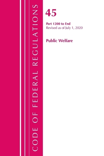 Бумажная книга «Code of Federal Regulations, Title 45 Public Welfare 1200-End, Revised as of October 1, 2020», автор Федеральный реестр США - фото №1