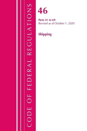 Бумажная книга «Code of Federal Regulations, Title 46 Shipping 41-69, Revised as of October 1, 2020», автор Федеральный реестр США - фото №1