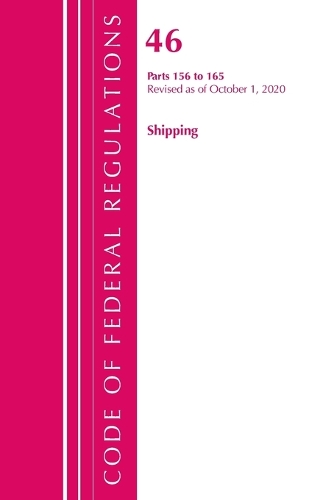 Бумажная книга «Code of Federal Regulations, Title 46 Shipping 156-165, Revised as of October 1, 2020», автор Федеральный реестр США - фото №1