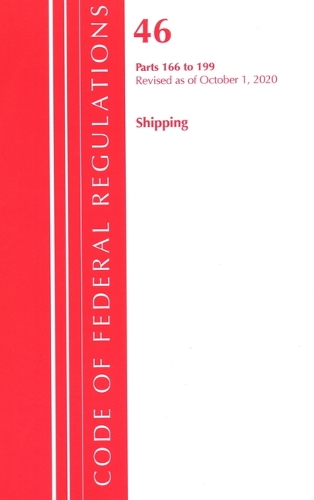 Бумажная книга «Code of Federal Regulations, Title 46 Shipping 166-199, Revised as of October 1, 2020», автор Федеральный реестр США - фото №1